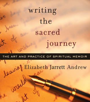 Paperback Writing the Sacred Journey: The Art and Practice of Spiritual Memoir Book