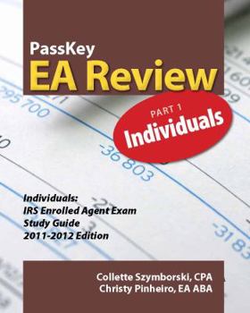 Paperback Passkey EA Review Part 1: Individuals, IRS Enrolled Agent Exam Study Guide 2011-2012 Book