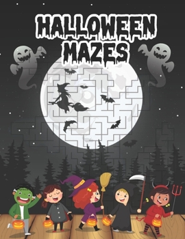 Paperback Halloween Mazes: Activity Maze Color Book Guessing Game Problem Solving Puzzle Spooky Images Unique Simple Fun & Scary Costumes for Adu Book