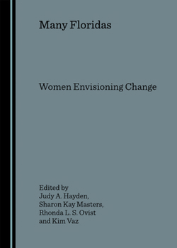 Hardcover Many Floridas: Women Envisioning Change Book