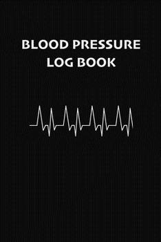 Blood Pressure Log Book: Monitor your Blood Pressure and record your pulse rate everywhere. 2 years notebook, 53 weeks for year.