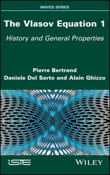 Misc. The Vlasov Equation 1: History and General Properties Book