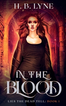 In The Blood - Book #1 of the Lies the Dead Tell