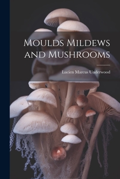 Paperback Moulds Mildews and Mushrooms Book