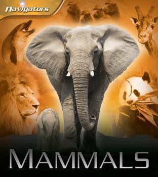 Mammals - Book #61 of the Navigators