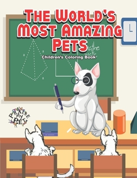 Paperback The World's Most Amazing Pets: Children's Coloring Book
