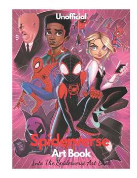 Paperback Spiderverse Art Book - Into The Spiderverse Art Book (Unofficial): Spiderverse Art of The Movie Book