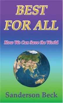 Paperback BEST FOR ALL: How We Can Save the World Book