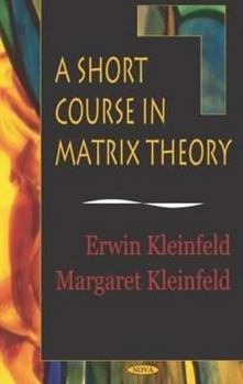 Hardcover A Short Course in Matrix Theory. Book