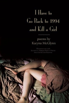 Paperback I Have to Go Back to 1994 and Kill a Girl Book