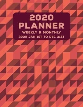 Weekly Monthly 2020 Planner Geometric Triangles Pink: January to December Calendar