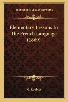 Paperback Elementary Lessons in the French Language (1869) Book
