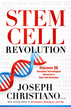 Hardcover Stem Cell Revolution: Discover 26 Disruptive Technological Advances to Stem Cell Activation Book