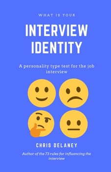 Paperback What Is Your Interview Identity: A personality type test for the job interview Book