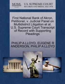 Paperback First National Bank of Akron, Petitioner, V. Judicial Panel on Multidistrict Litigation et al. U.S. Supreme Court Transcript of Record with Supporting Book