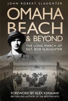 Hardcover Omaha Beach and Beyond: The Long March of Sergeant Bob Slaughter Book