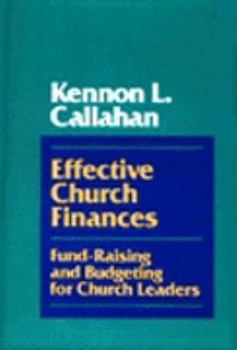 Hardcover Effective Church Finances: Fund Raising and Budgeting for Church Leaders Book