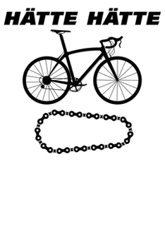 Hätte Hätte Fahrradkette: Notizbuch DIN A5 Blanko 120 Seiten Fahrrad MTB Mountainbike Rennrad Downhill Radsport Bike Geschenkidee & Weihnachten ... Notizheft Notizblock (German Edition)