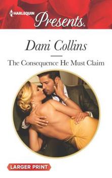 Mass Market Paperback The Consequence He Must Claim: A Spicy Billionaire Boss Romance [Large Print] Book