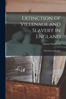 Paperback Extinction of Villenage and Slavery in England; With Somerset's Case Book