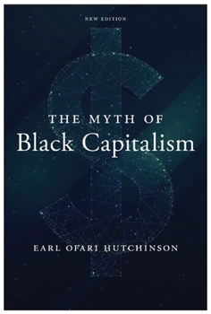 Hardcover The Myth of Black Capitalism: New Edition Book