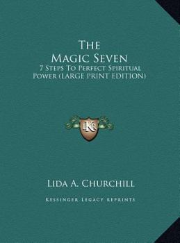 Hardcover The Magic Seven: 7 Steps to Perfect Spiritual Power (Large Print Edition) [Large Print] Book