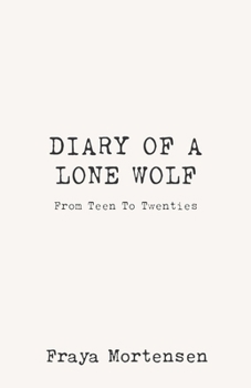 Paperback Diary of a Lone Wolf: From Teen to Twenties Book