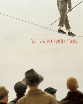 Hardcover Paolo Ventura: Winter Stories (Signed Edition) Book