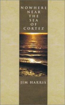 Paperback Nowhere Near the Sea of Cortez Book