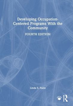 Hardcover Developing Occupation-Centered Programs with the Community Book