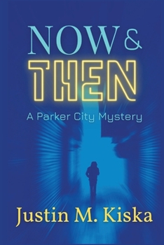 Paperback Now & Then: A Parker City Mystery Book