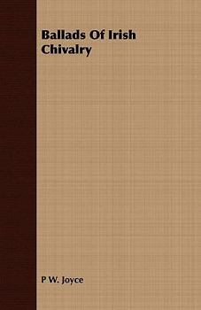 Paperback Ballads Of Irish Chivalry Book