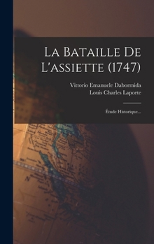 Hardcover La Bataille De L'assiette (1747): Étude Historique... [French] Book