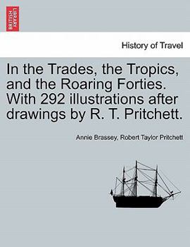 Paperback In the Trades, the Tropics, and the Roaring Forties. With 292 illustrations after drawings by R. T. Pritchett. Book