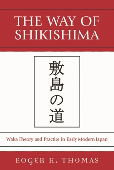 Paperback The Way of Shikishima: Waka Theory and Practice in Early Modern Japan Book