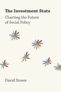 Hardcover The Investment State: Charting the Future of Social Policy Book