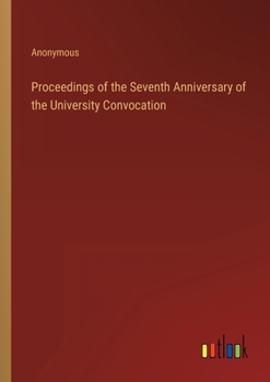 Paperback Proceedings of the Seventh Anniversary of the University Convocation Book