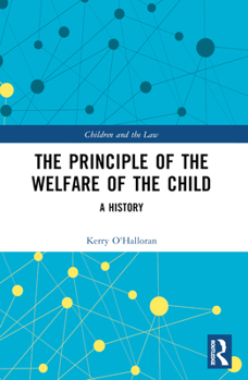 Paperback The Principle of the Welfare of the Child: A History Book