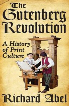 Paperback The Gutenberg Revolution: A History of Print Culture Book