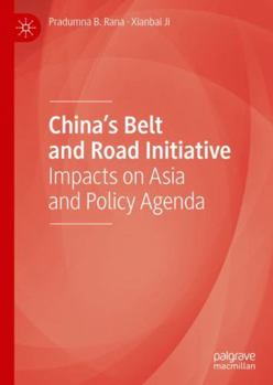 Hardcover China's Belt and Road Initiative: Impacts on Asia and Policy Agenda Book