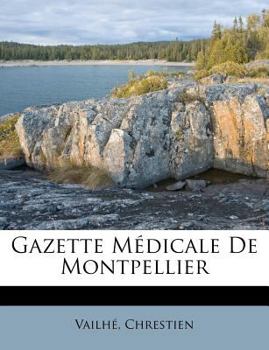 Paperback Gazette M?dicale De Montpellier [French] Book