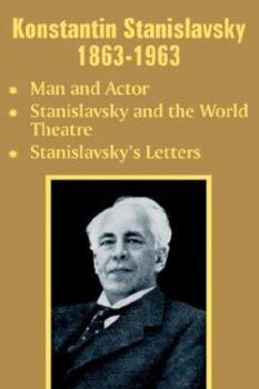 Paperback Konstantin Stanislavsky 1863-1963: Man and Actor, Stanislavsky and the World Theatre, Stanislavsky's Letters Book