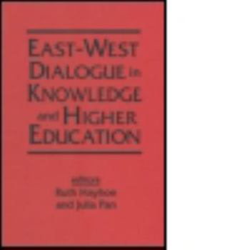 Hardcover East-West Dialogue in Knowledge and Higher Education Book