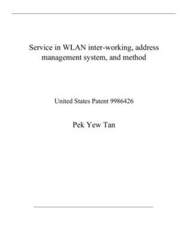 Paperback Service in WLAN inter-working, address management system, and method: United States Patent 9986426 Book