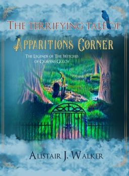The Terrifying Tale Of Apparitions Corner: The Legends Of The Witches Of Cravens Gulch
