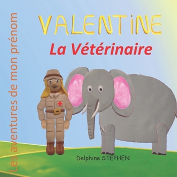 Paperback Valentine la Vétérinaire: Les aventures de mon prénom [French] Book