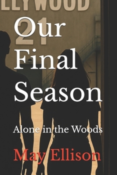 Paperback Our Final Season: Alone in the Woods Book