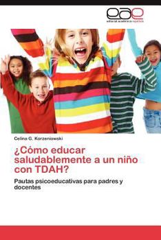 Paperback Como Educar Saludablemente a Un Nino Con Tdah? [Spanish] Book