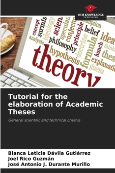 Tutorial for the elaboration of Academic Theses: General scientific and technical criteria