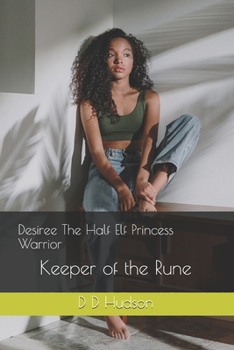 Paperback Desiree The Half Elf Princess Warrior: Keeper of the Rune Book